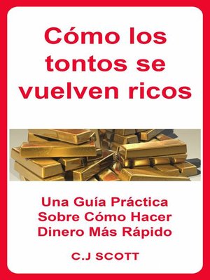 cover image of Cómo los tontos se vuelven ricos